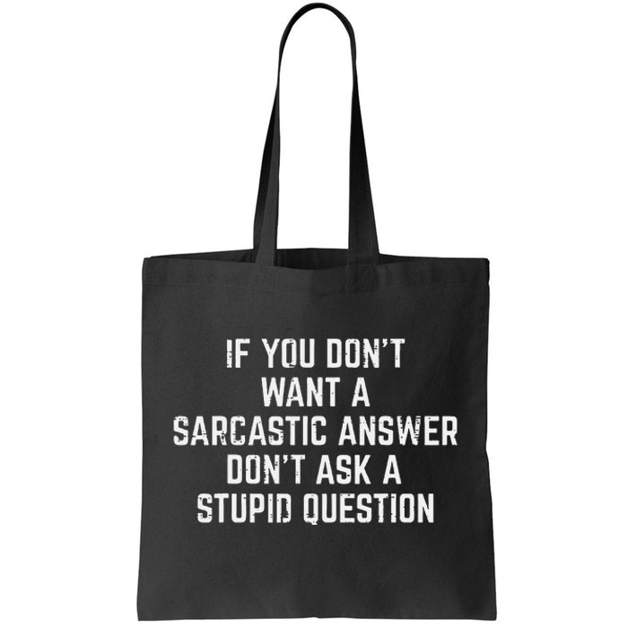 You Dont Want Sarcastic Answer Funny Saying Humor Women Tote Bag