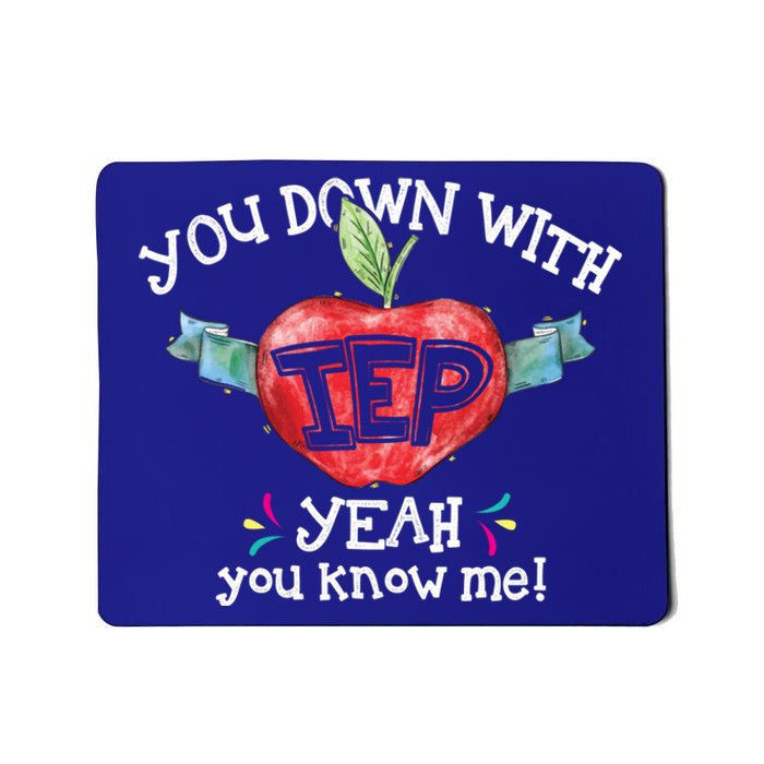 You Down With Iep Yeah You Know Me Special Education Teacher Gift Mousepad