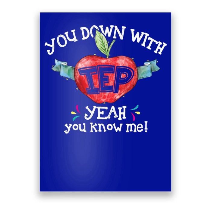 You Down With Iep Yeah You Know Me Special Education Teacher Gift Poster