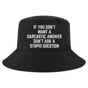 You Dont Want Sarcastic Answer Funny Saying Humor Cool Comfort Performance Bucket Hat