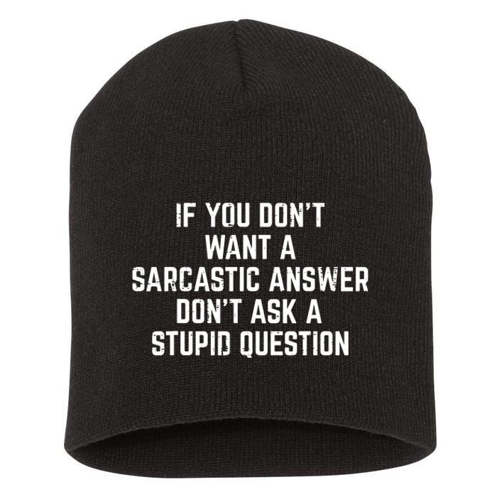 You Dont Want Sarcastic Answer Funny Saying Humor Short Acrylic Beanie