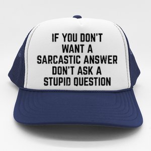 You Dont Want Sarcastic Answer Funny Saying Humor Trucker Hat