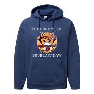 You Done YeeD Your Last Haw Cowboy Cat Novelty Performance Fleece Hoodie