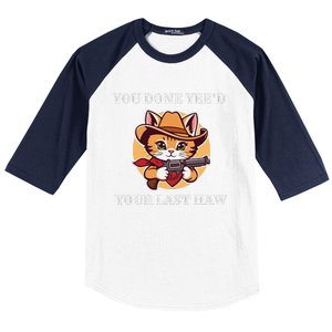 You Done YeeD Your Last Haw Cowboy Cat Novelty Baseball Sleeve Shirt