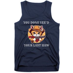 You Done YeeD Your Last Haw Cowboy Cat Novelty Tank Top