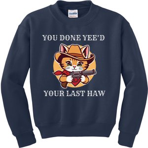 You Done YeeD Your Last Haw Cowboy Cat Novelty Kids Sweatshirt