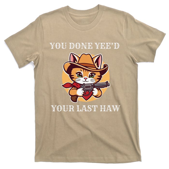 You Done YeeD Your Last Haw Cowboy Cat Novelty T-Shirt