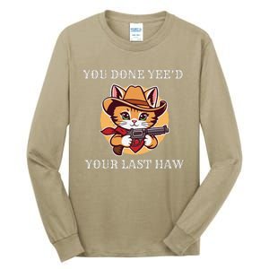 You Done YeeD Your Last Haw Cowboy Cat Novelty Tall Long Sleeve T-Shirt