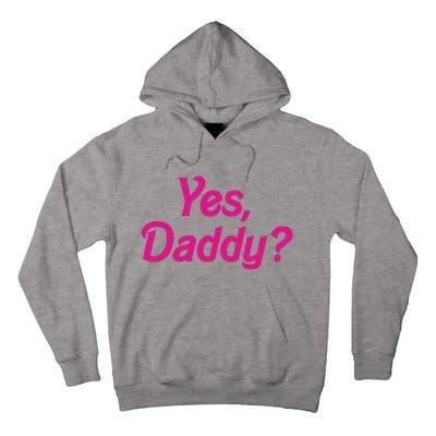 Yes Daddy Tall Hoodie