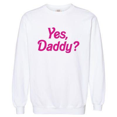 Yes Daddy Garment-Dyed Sweatshirt