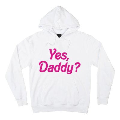 Yes Daddy Hoodie