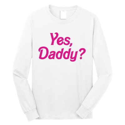 Yes Daddy Long Sleeve Shirt