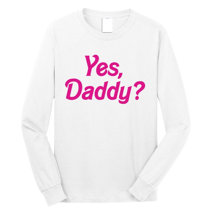 Yes Daddy Long Sleeve Shirt