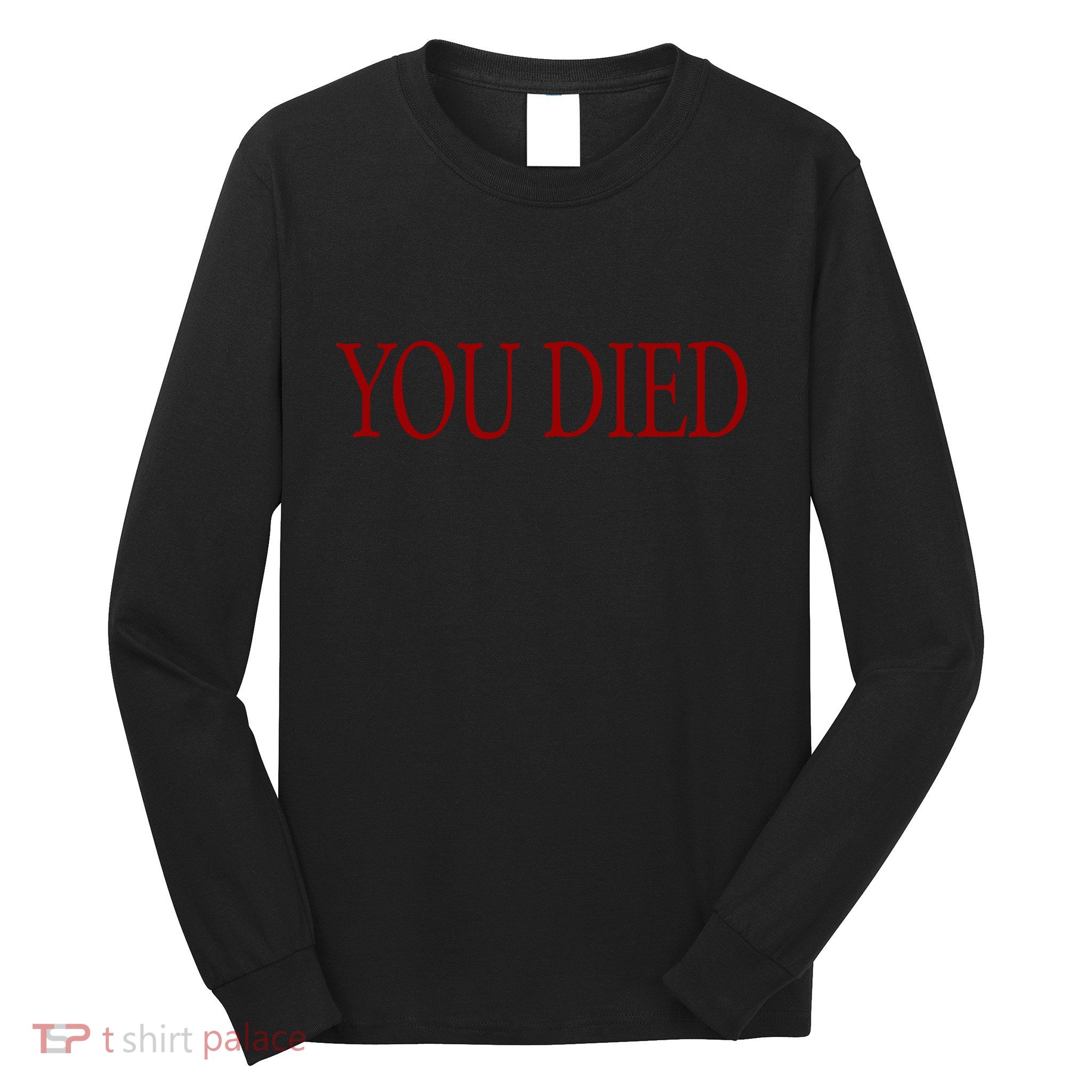 You Died! Long Sleeve Shirt