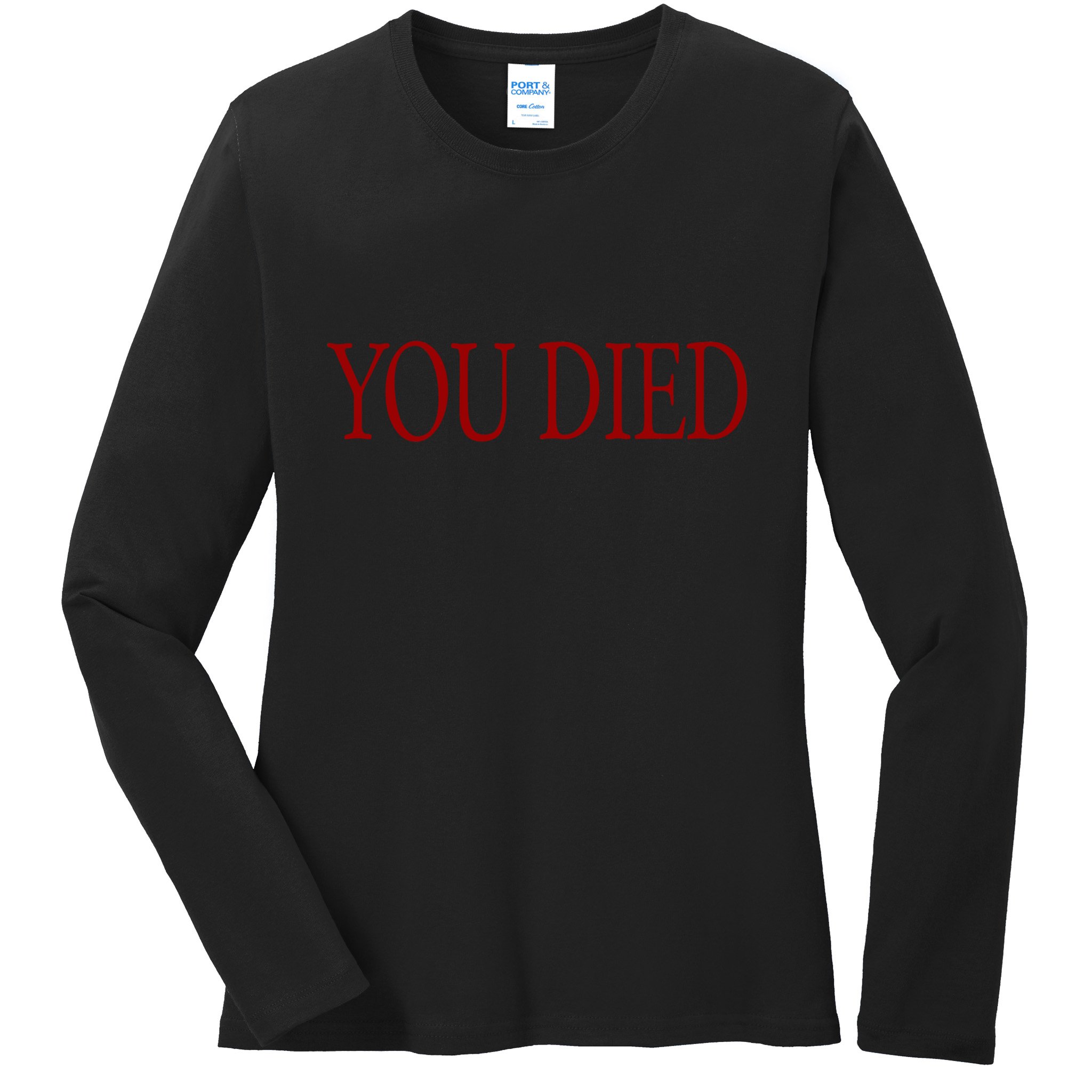 You Died! Ladies Long Sleeve Shirt
