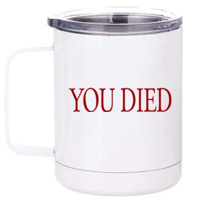 You Died! 12 oz Stainless Steel Tumbler Cup