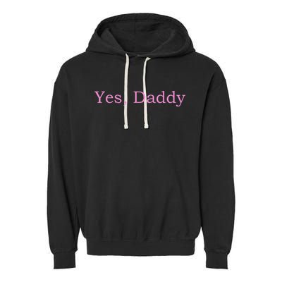 Yes Daddy Garment-Dyed Fleece Hoodie