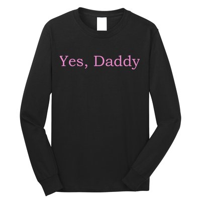 Yes Daddy Long Sleeve Shirt