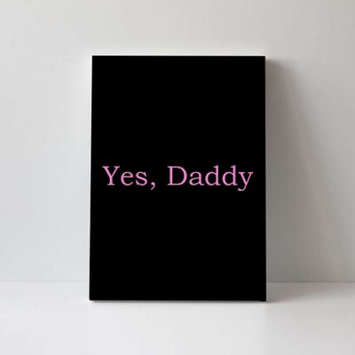 Yes Daddy Canvas