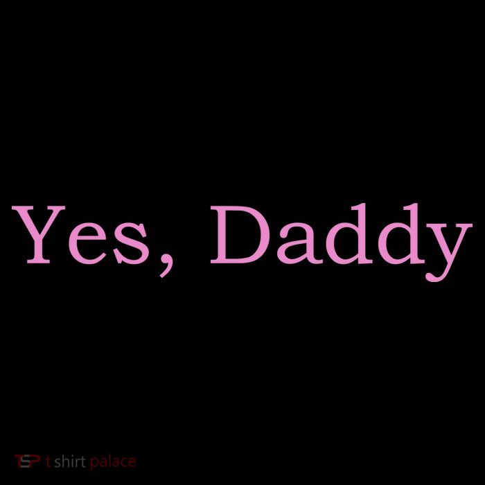 Yes Daddy Premium T-Shirt
