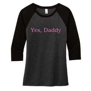 Yes Daddy Women's Tri-Blend 3/4-Sleeve Raglan Shirt