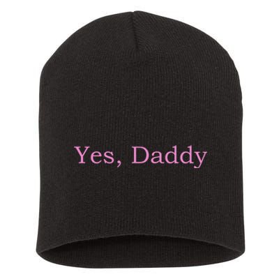 Yes Daddy Short Acrylic Beanie