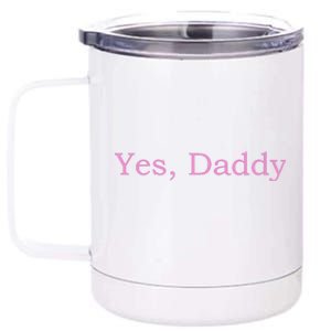 Yes Daddy 12 oz Stainless Steel Tumbler Cup