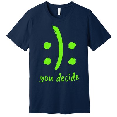 You Decide Premium T-Shirt