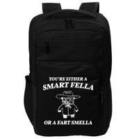 Youre Either A Smart Fella Or A Fart Smella Funny Impact Tech Backpack