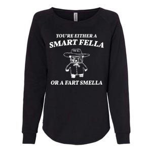 Youre Either A Smart Fella Or A Fart Smella Funny Womens California Wash Sweatshirt