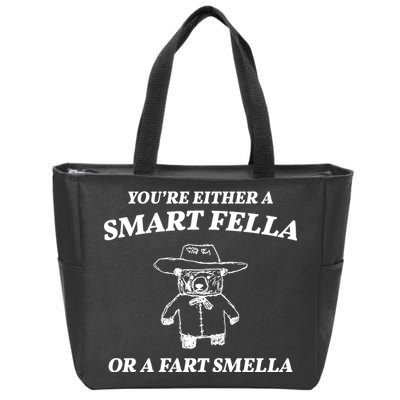 Youre Either A Smart Fella Or A Fart Smella Funny Zip Tote Bag