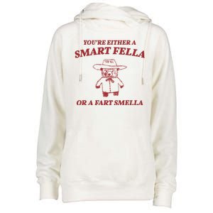 Youre Either A Smart Fella Or A Fart Smella Funny Womens Funnel Neck Pullover Hood