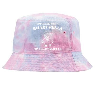 Youre Either A Smart Fella Or A Fart Smella Funny Tie-Dyed Bucket Hat