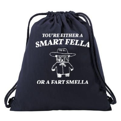 Youre Either A Smart Fella Or A Fart Smella Funny Drawstring Bag