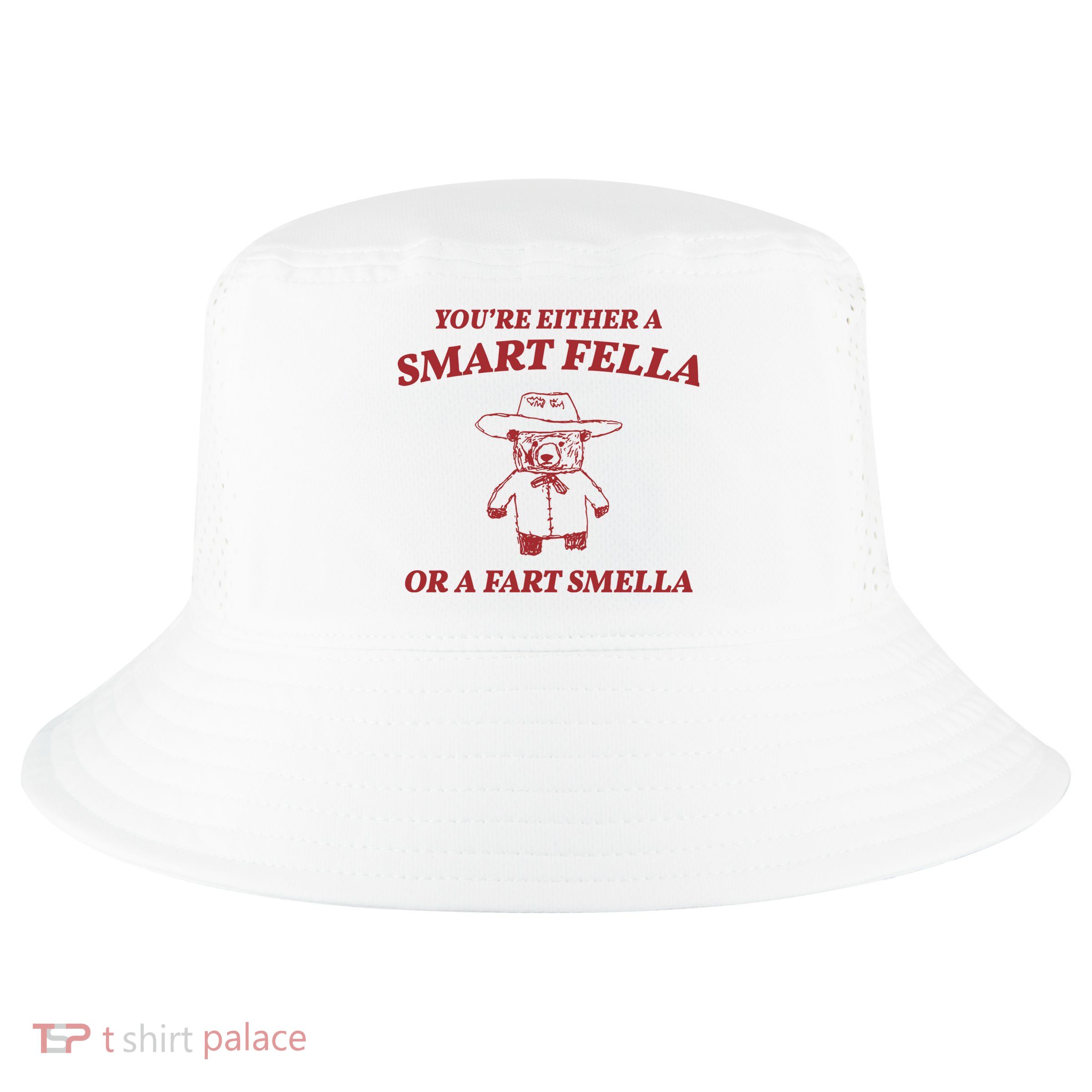 Youre Either A Smart Fella Or A Fart Smella Funny Cool Comfort Performance Bucket Hat