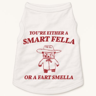Youre Either A Smart Fella Or A Fart Smella Funny Doggie Tank
