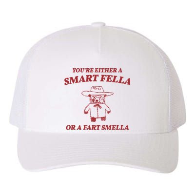 Youre Either A Smart Fella Or A Fart Smella Funny Yupoong Adult 5-Panel Trucker Hat