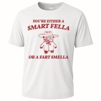 Youre Either A Smart Fella Or A Fart Smella Funny Performance Shirt