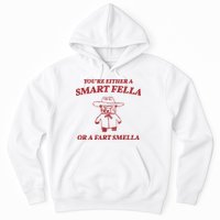 Youre Either A Smart Fella Or A Fart Smella Funny Hoodie