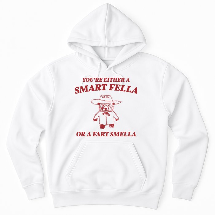 Youre Either A Smart Fella Or A Fart Smella Funny Hoodie