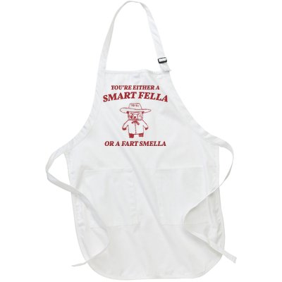 Youre Either A Smart Fella Or A Fart Smella Funny Full-Length Apron With Pockets