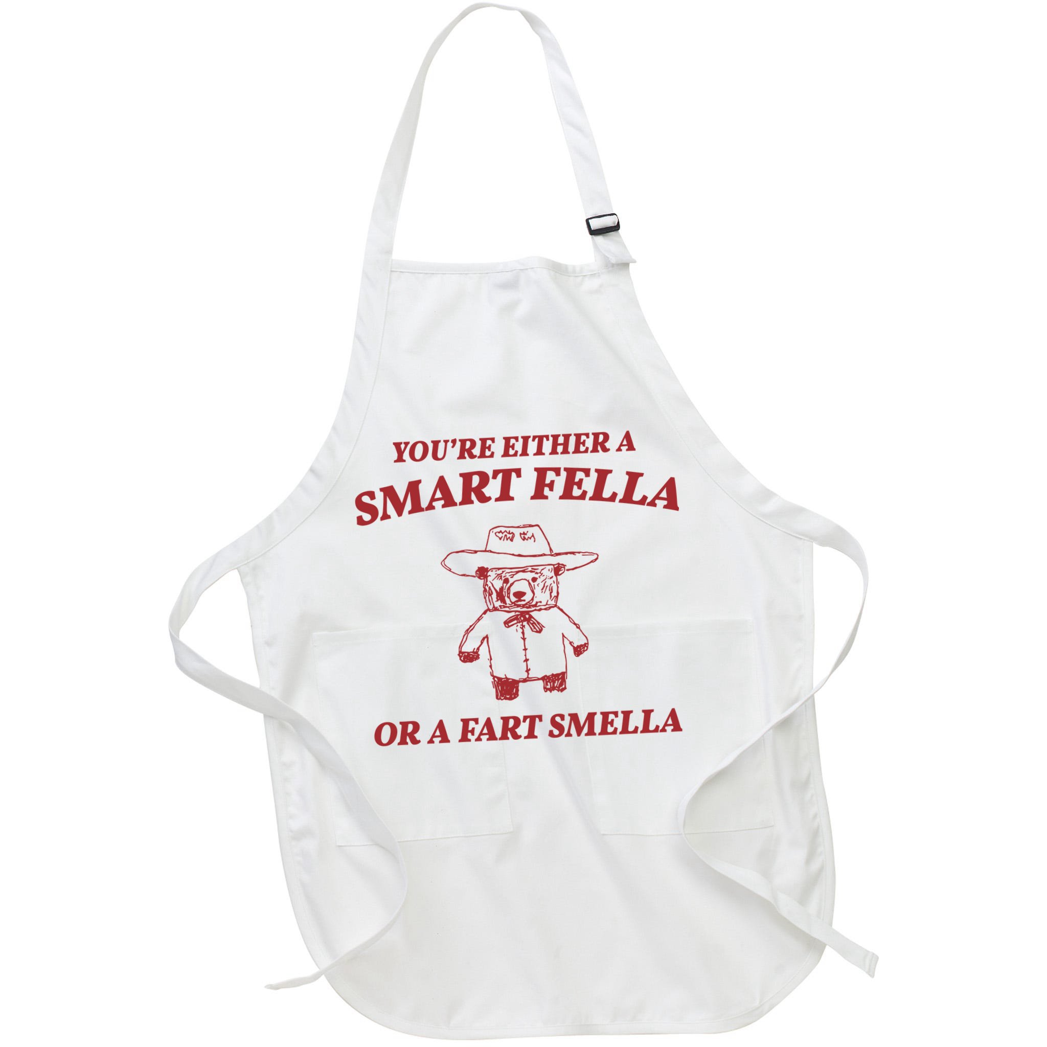 Youre Either A Smart Fella Or A Fart Smella Funny Apron