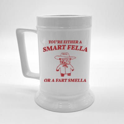 Youre Either A Smart Fella Or A Fart Smella Funny Beer Stein