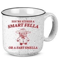 Youre Either A Smart Fella Or A Fart Smella Funny 15oz Campfire Ceramic Mug