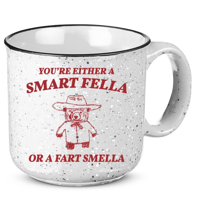 Youre Either A Smart Fella Or A Fart Smella Funny 15oz Campfire Ceramic Mug