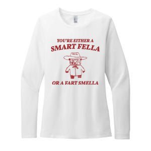 Youre Either A Smart Fella Or A Fart Smella Funny Womens CVC Long Sleeve Shirt