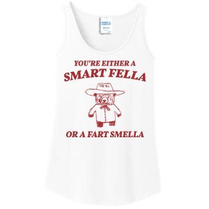 Youre Either A Smart Fella Or A Fart Smella Funny Ladies Essential Tank