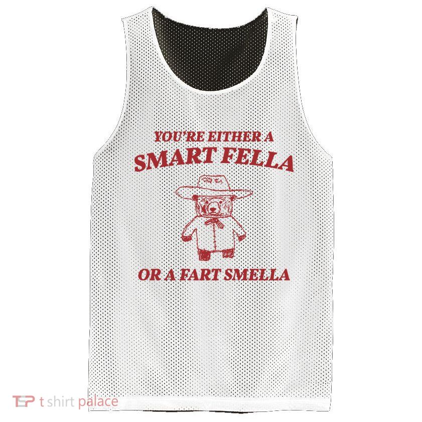 Youre Either A Smart Fella Or A Fart Smella Funny Mesh Reversible Basketball Jersey Tank