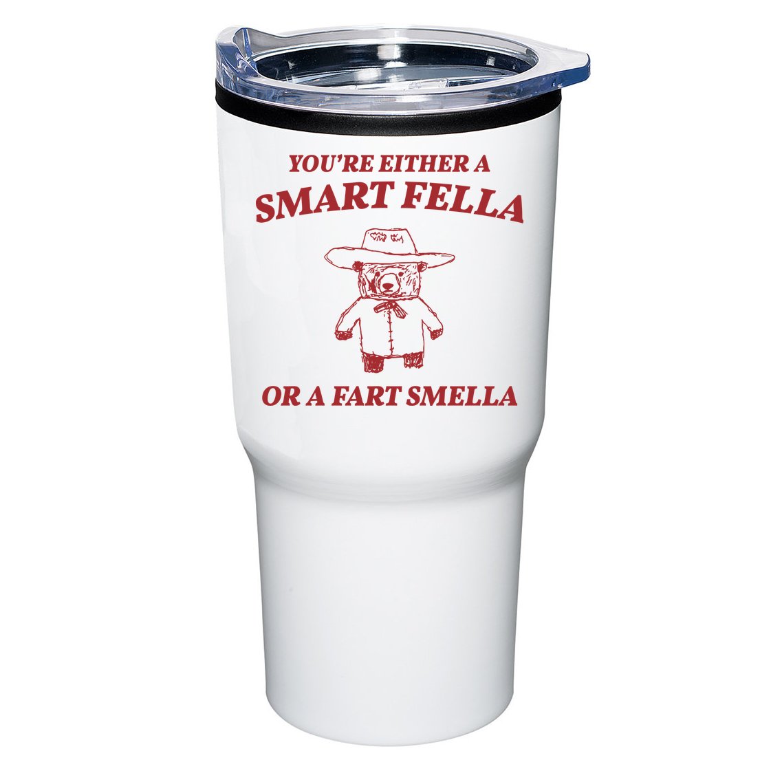 Youre Either A Smart Fella Or A Fart Smella Funny Tumbler