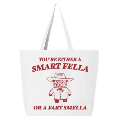 Youre Either A Smart Fella Or A Fart Smella Funny 25L Jumbo Tote